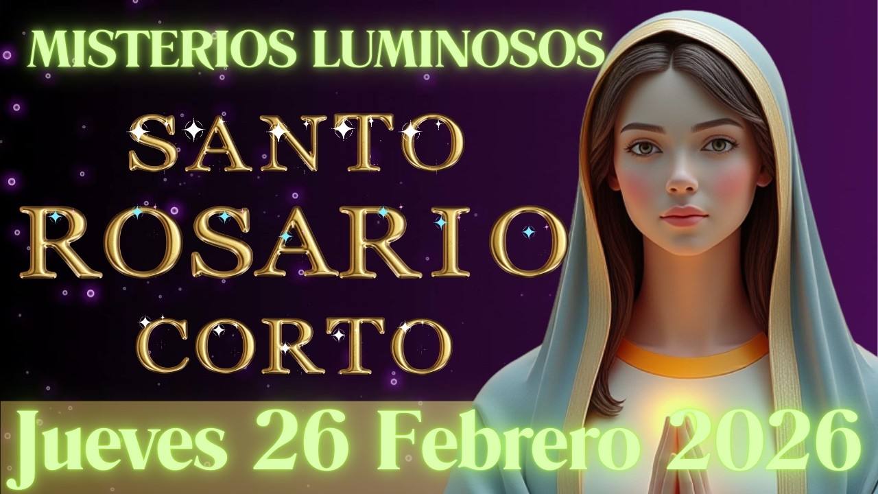 Santo Rosario Corto JUEVES 26 DE FEBRERO 2026  #santorosario #santorosariodehoy  #jueves