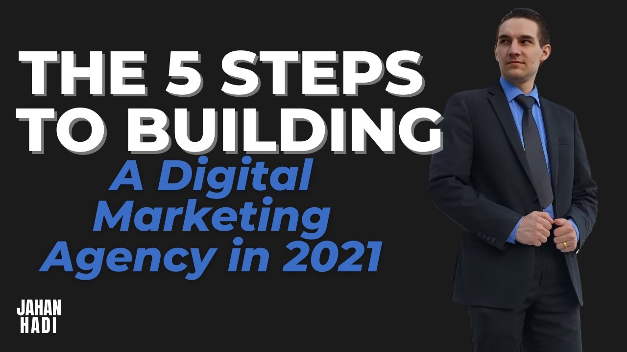 5 Steps On How To Start A Digital Marketing Agency in 2021 | 2021 Content