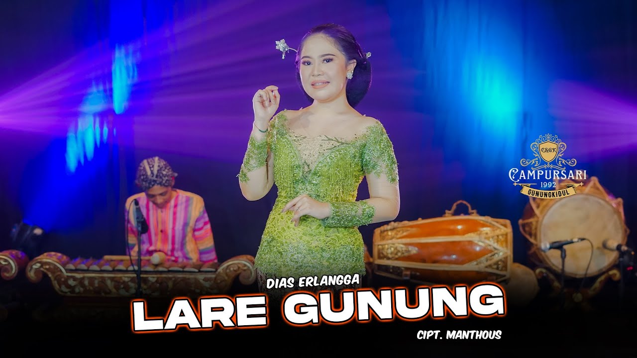 LARE GUNUNG (MANTHOUS) - DIAS ERLANGGA - KULA NIKI LARE GUNUNG ADOH KUTHO MANGGENE TEN KAMPUNG
