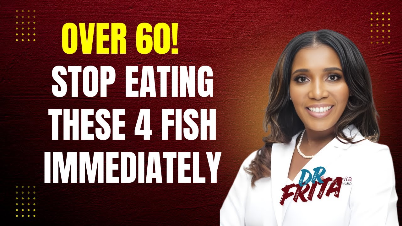 Over 60? 4 Worst Fish You Should NEVER Eat (And 4 You MUST Eat)