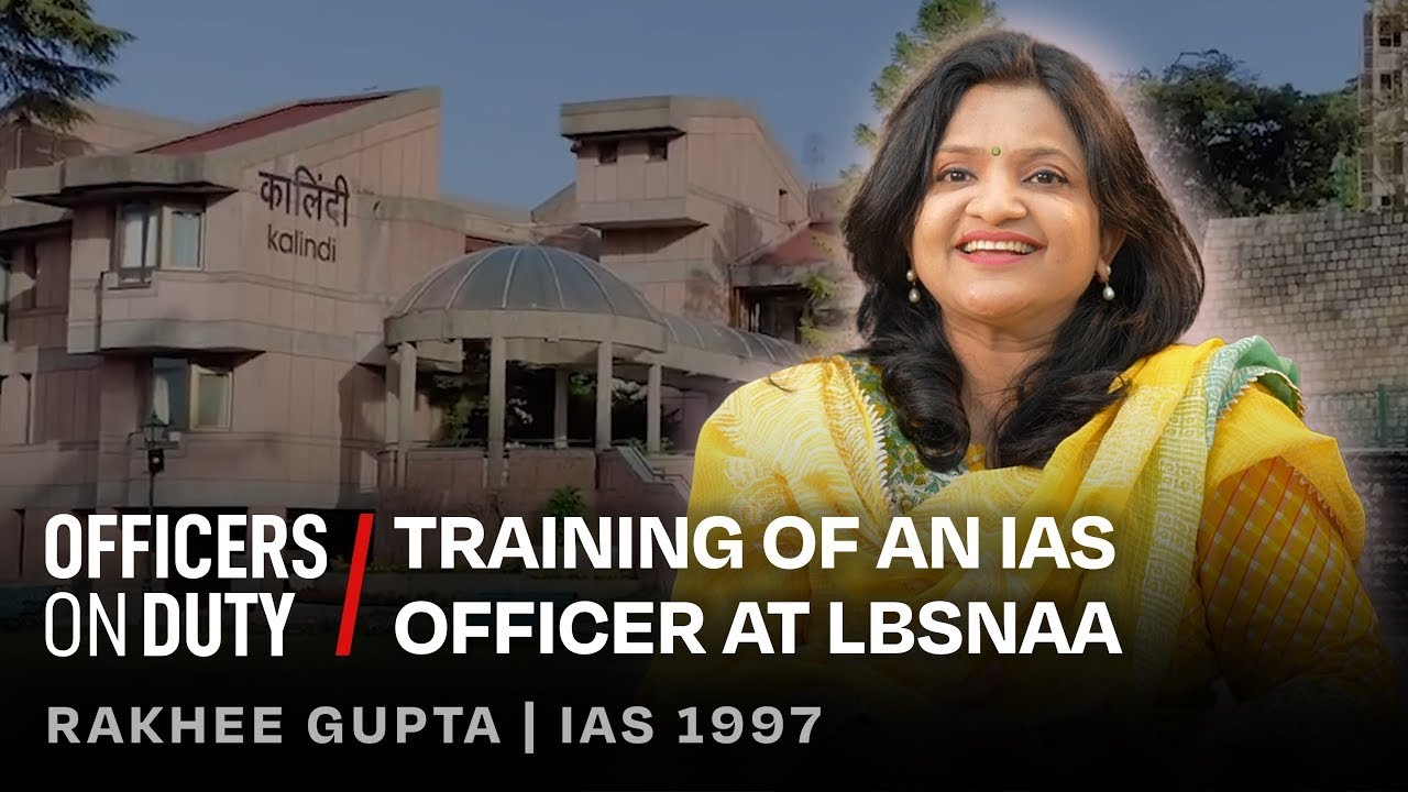 How IAS Officers Are Trained at LBSNAA | IAS Rakhee Gupta | Officers On Duty E284