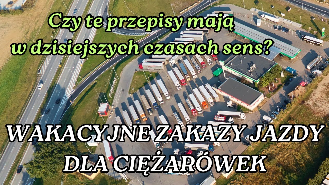 WAKACYJNE ZAKAZY JAZDY DLA CIĘŻARÓWEK - CZY MAJĄ SENS? @kierowcazawodowy