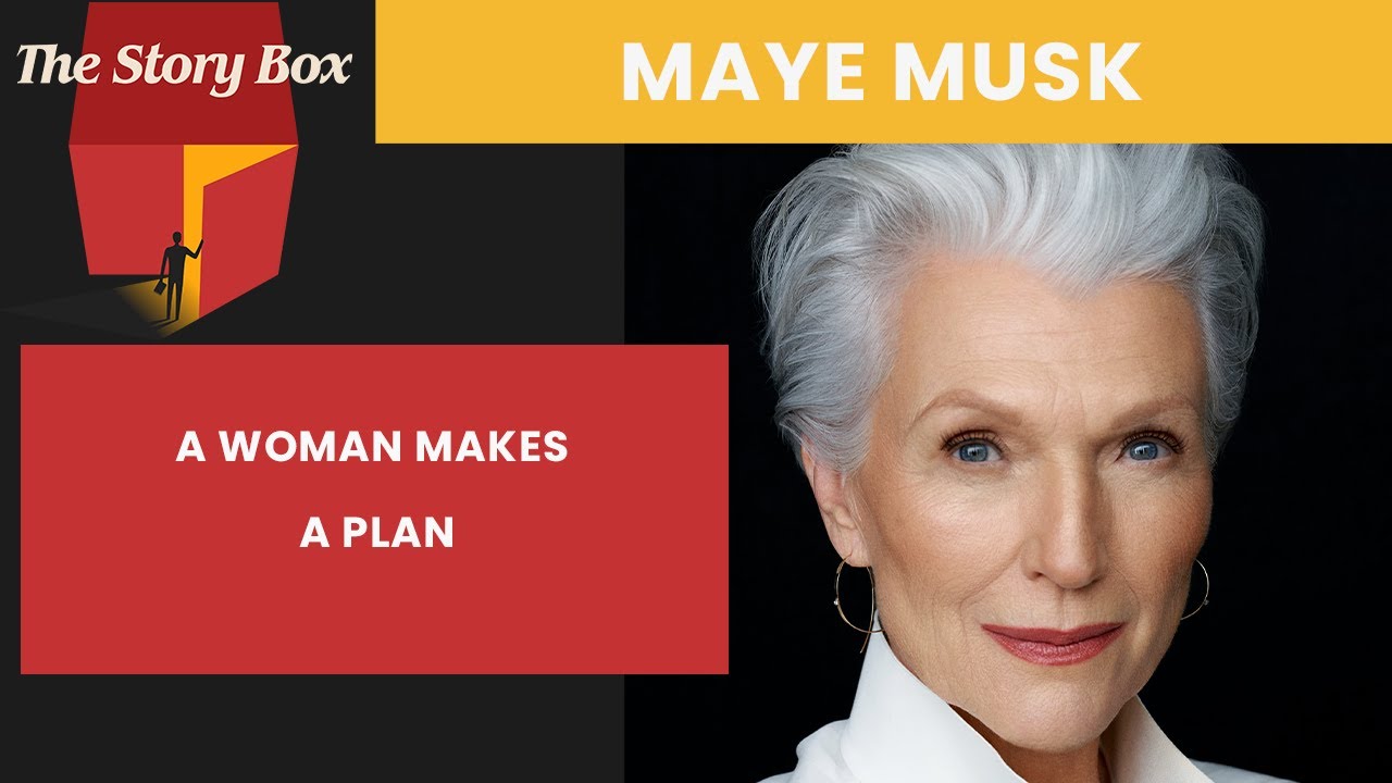 A Woman Makes A Plan | Maye Musk