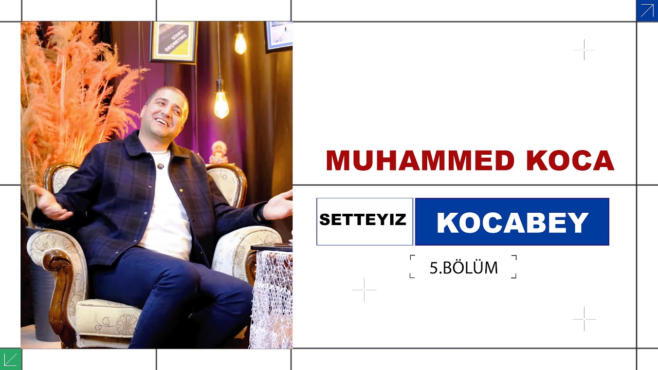 SETTEYİZ İTHALDAMAT+1 5.BÖLÜM MUHAMMED KOCA