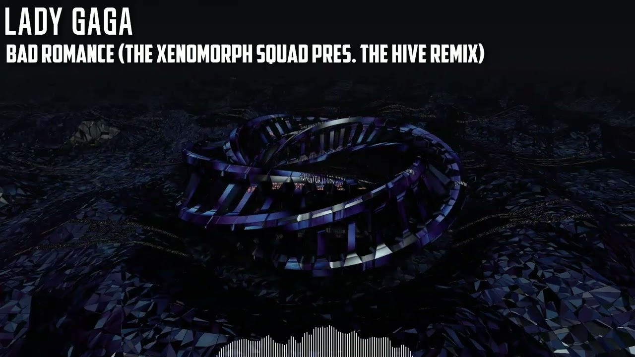Lady Gaga - Bad Romance (The Xenomorph Squad pres. The Hive Remix)