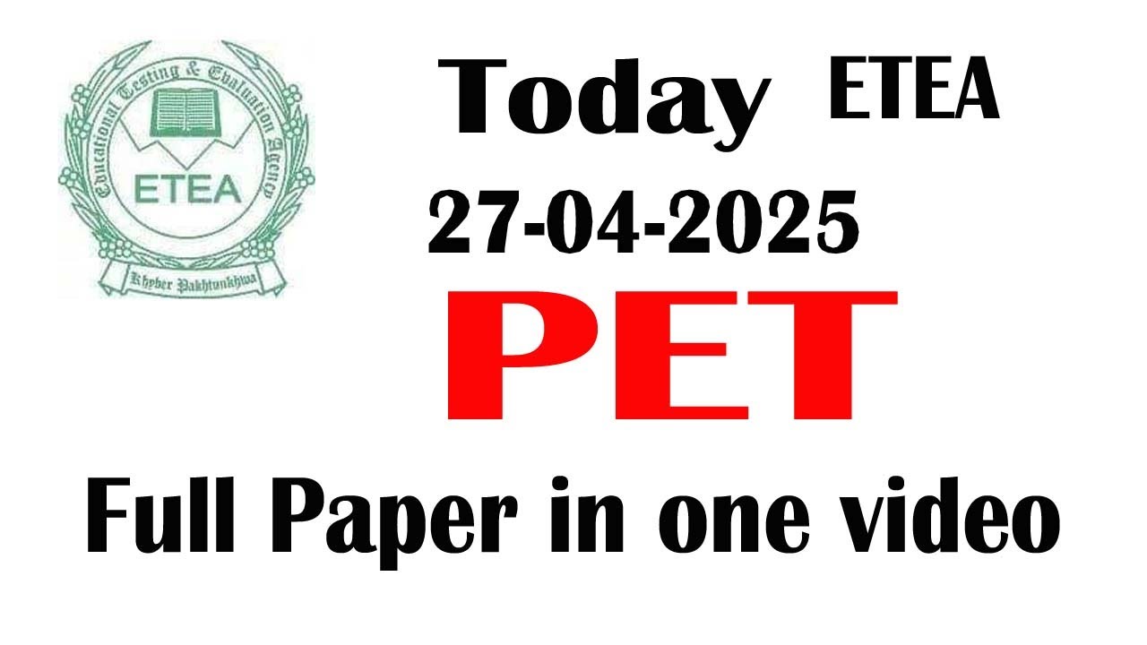 PET 27-04-2025 ETEA paper : Today 27-04-2025 ETEA PET paper : full Paper in one video : Full Paper