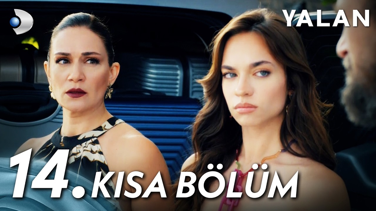 Yalan 14. Kısa B&ouml;l&uuml;m