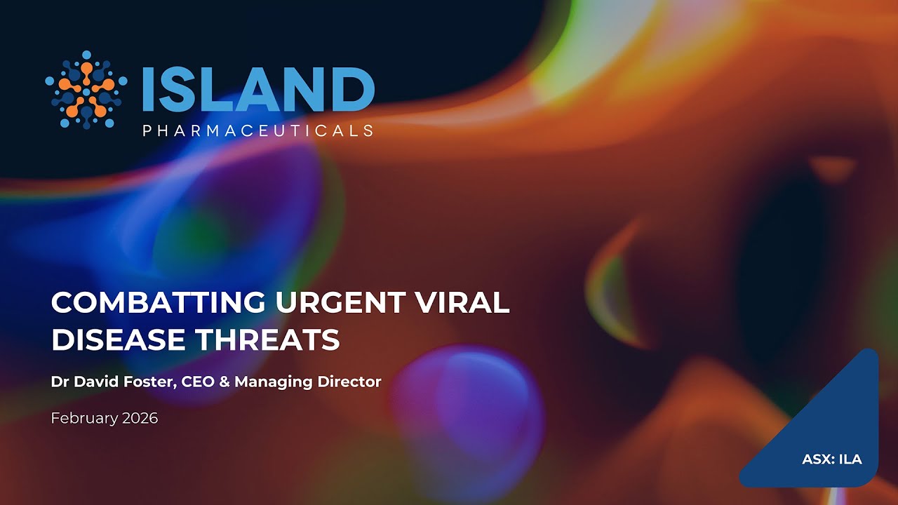 Island Pharmaceuticals (ASX:ILA) Investor Webinar: COMBATTING URGENT VIRAL DISEASE THREATS