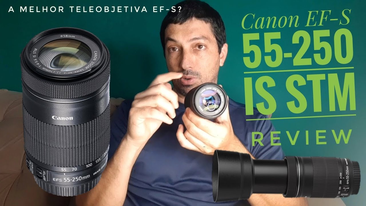 Lente EF-S 55-250 IS STM: A melhor teleobjetiva do APS-C? Review completo