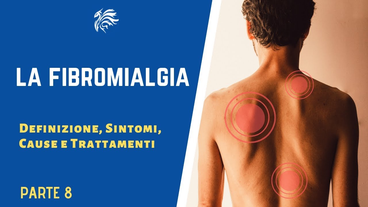 La Fibromialgia - Cos'è, Sintomi, Cause e Trattamenti (Efficaci)