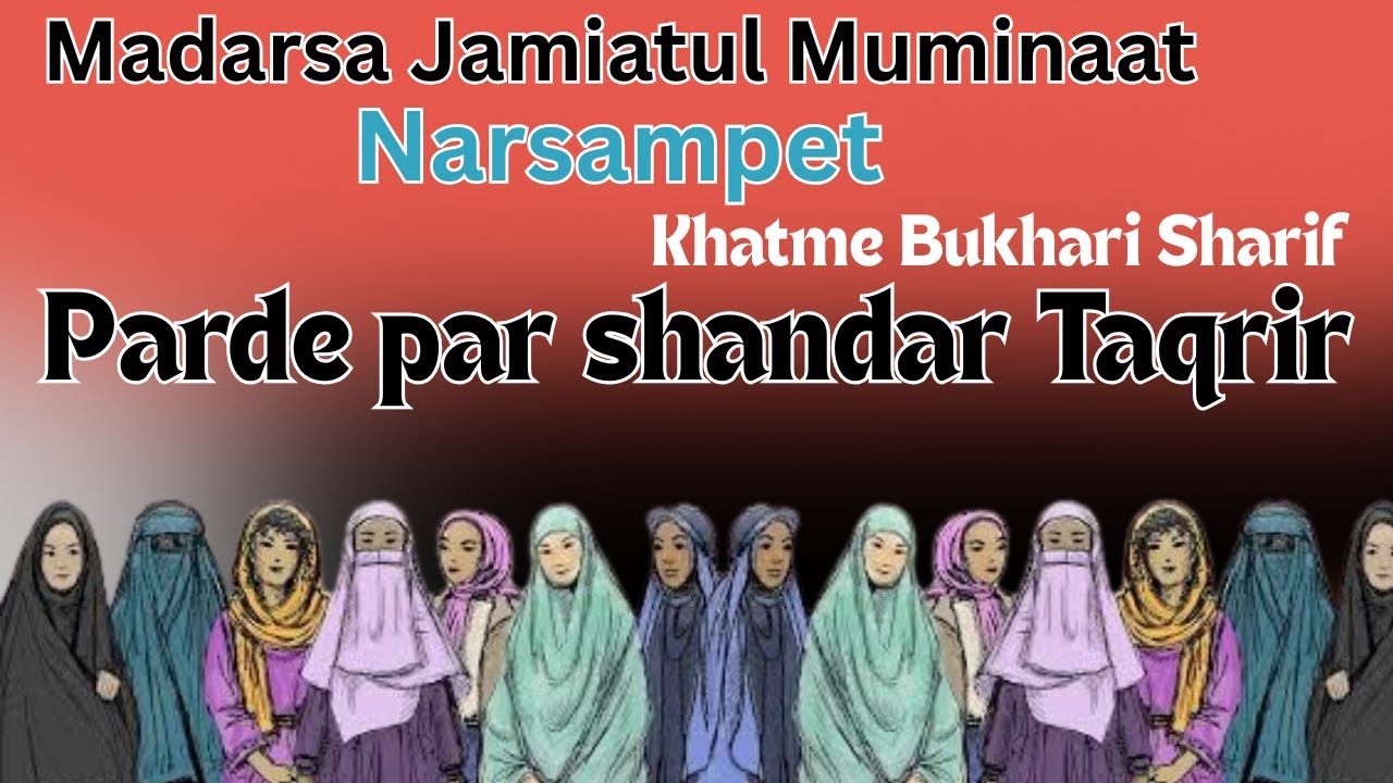 Parde par shandar Taqrir Madarsa Jamiatul Muminaat Narsampet Khatme Bukhari Sharif MAP ISLAMC MEDIA