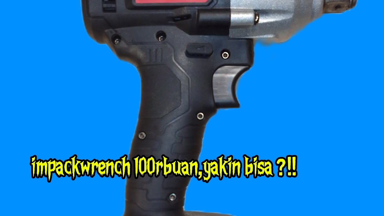 IMPACT WRENCH 100 rbuan??!!, bisa apa???