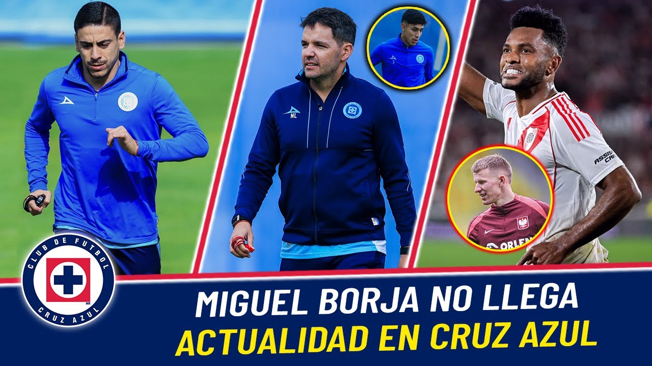 Cruz Azul SE CAE FICHAJE de Miguel Borja, Bogusz y Cándido SIGUEN, REGRESA Omar Campos