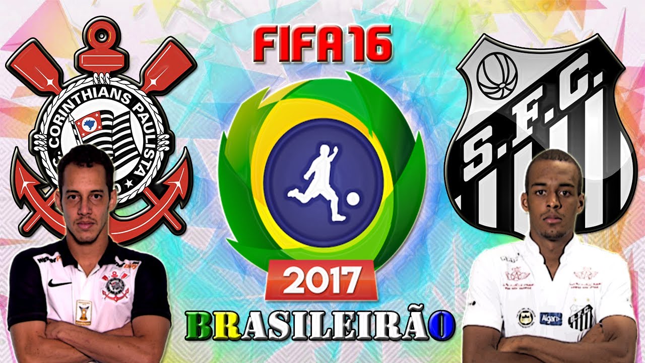 Corinthians VS. Santos (03/06/2017 Brasileir&atilde;o S&eacute;rie A - FIFA 16