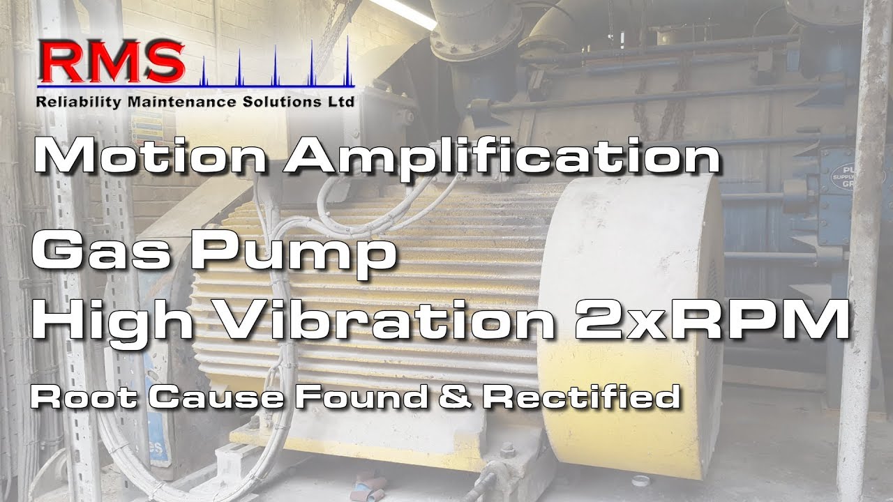 Motion Amplification - 2XRPM Vibration problem corrected