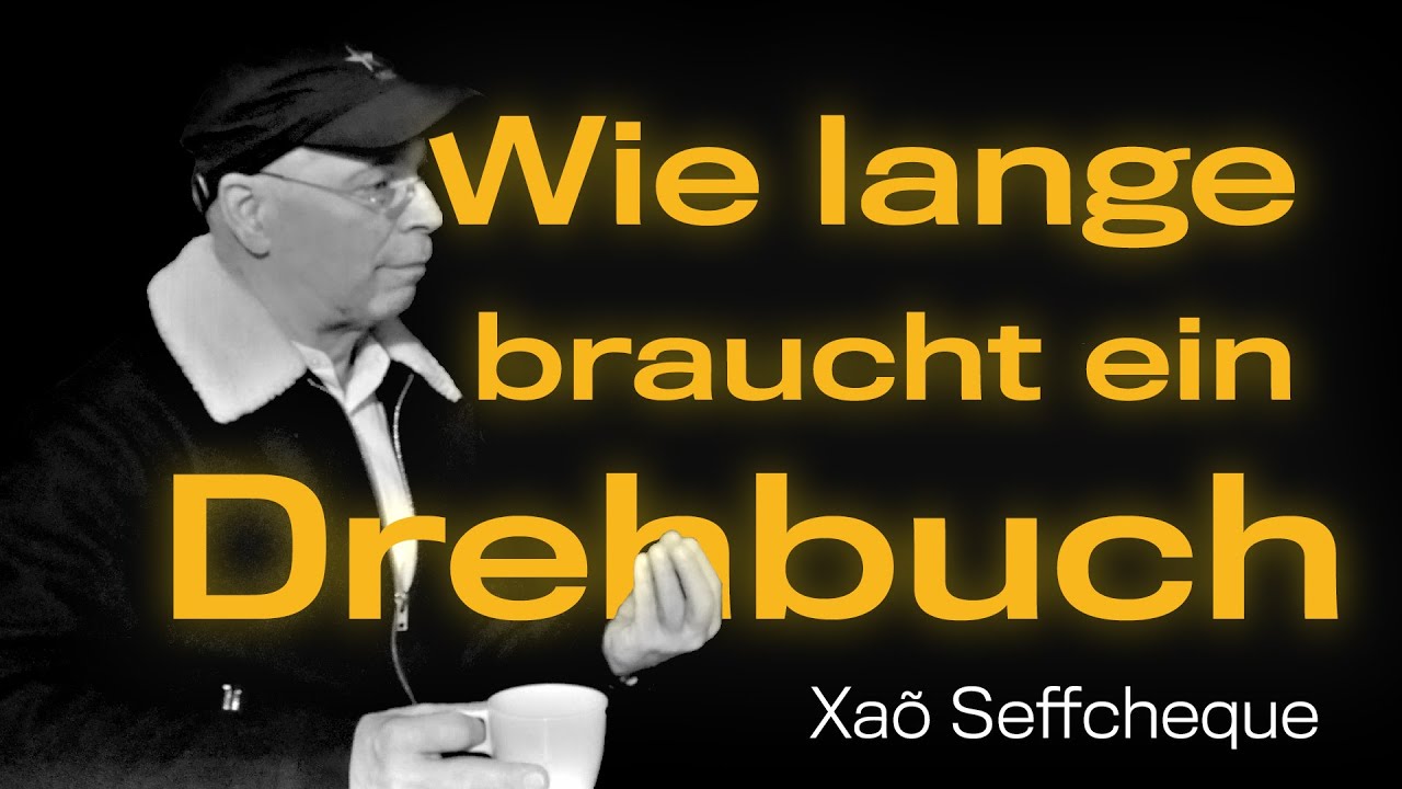 Wie lange braucht es, ein Drehbuch zu schreiben? | Xaõ Seffcheque | Drehbuchautor