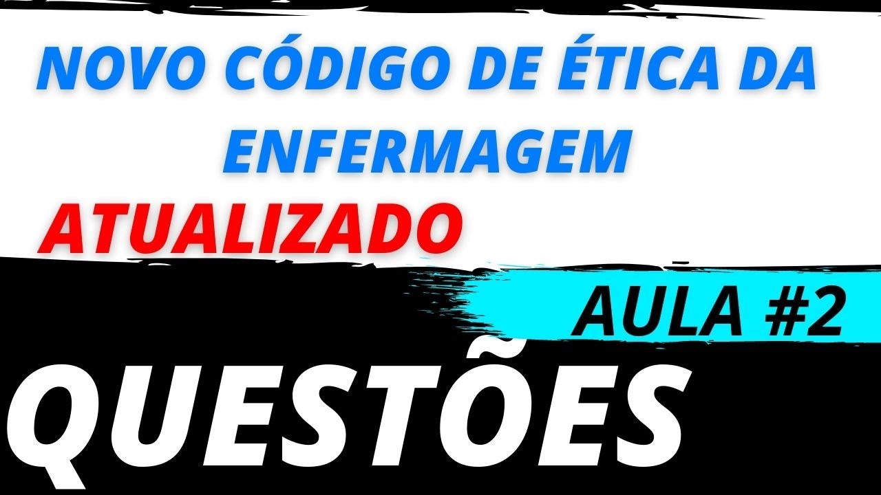✅Novo Código de Ética da Enfermagem -questões parte # 2   ( técnicos de enfermagem)