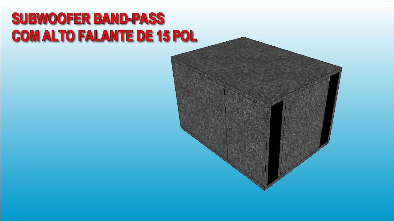 PROJETO DE SUBWOOFER BAND PASS 15 POLEGADAS COM FREQUÊNCIA DE CORTE DE 40Hz A 95 Hz.