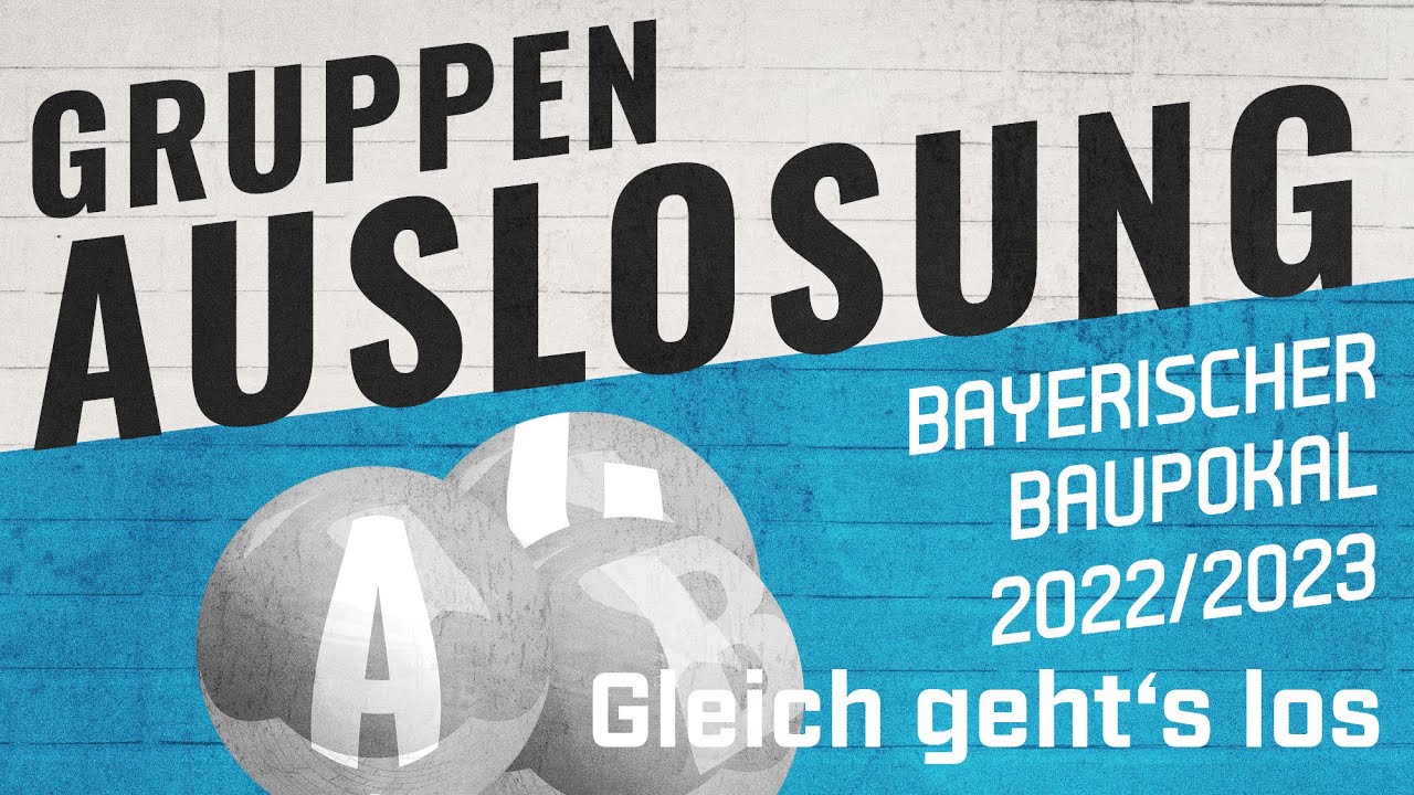 Gruppenauslosung: Bayerischer BauPokal 2023
