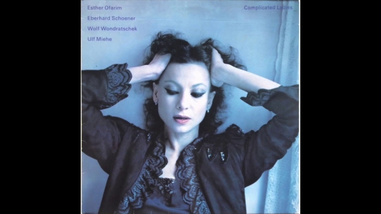Esther Ofarim, Eberhard Schoener, Wolf Wondratschek, Ulf Miehe:  Complicated Ladies (1982) [Album]