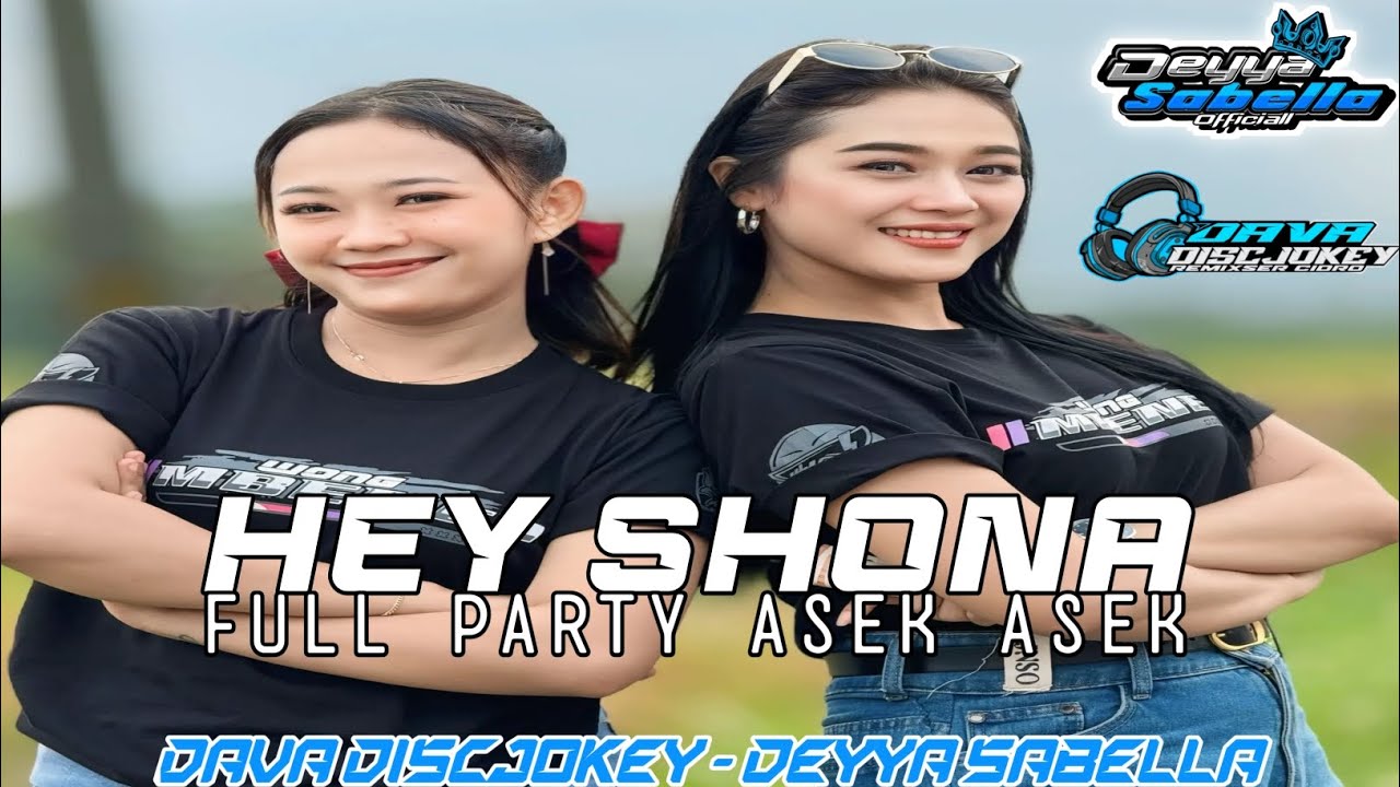 DJ PARTY HEY SHONA DAVA DISCJOKEY // DEYYA SABELLA