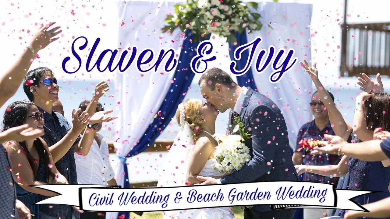 OUR WEDDING STORY | SLAVEN & IVY CIVIL WEDDING AND BEACH GARDEN WEDDING IN THE PHILIPPINES