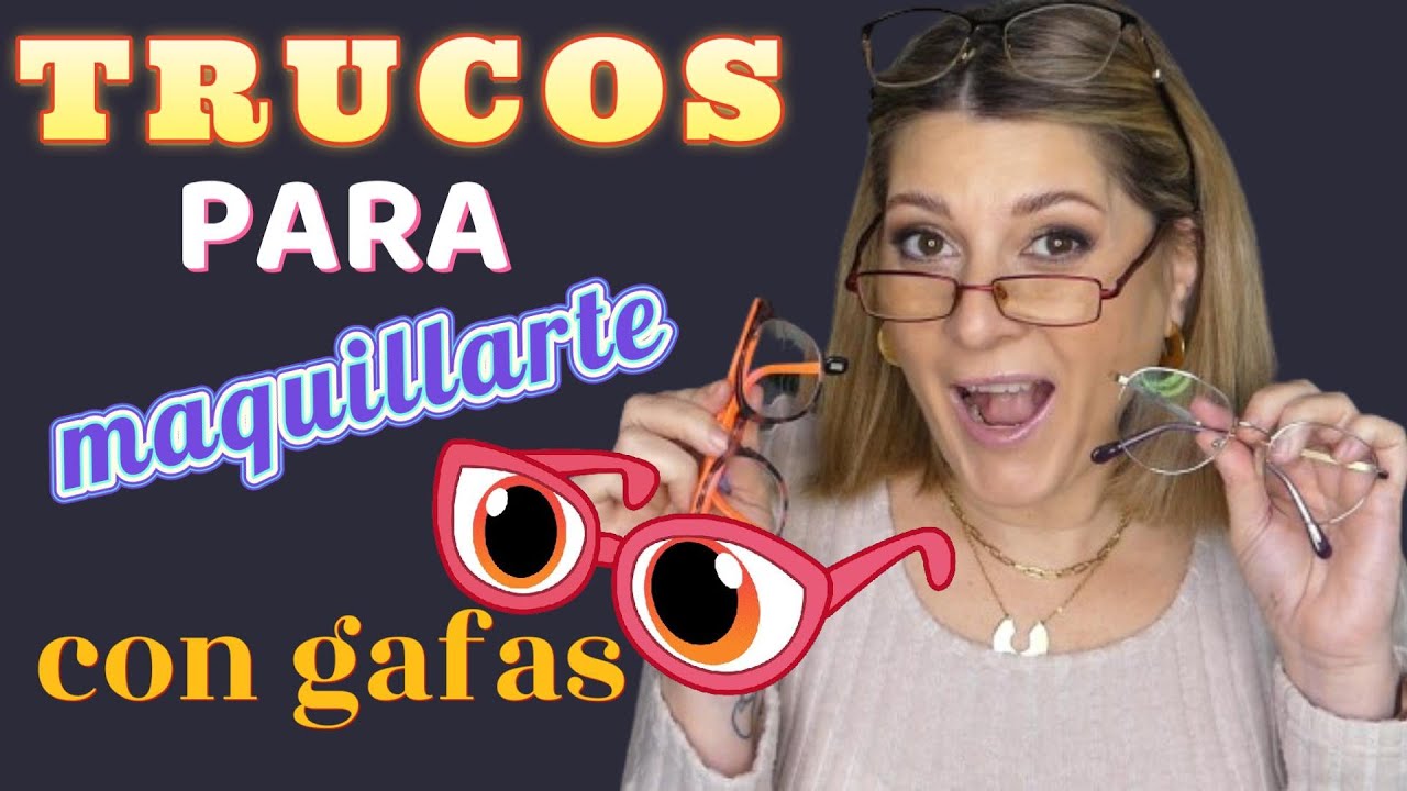 🔥TRUCOS para maquillarte CON GAFAS 🤓👓 + primeras IMPRESIONES