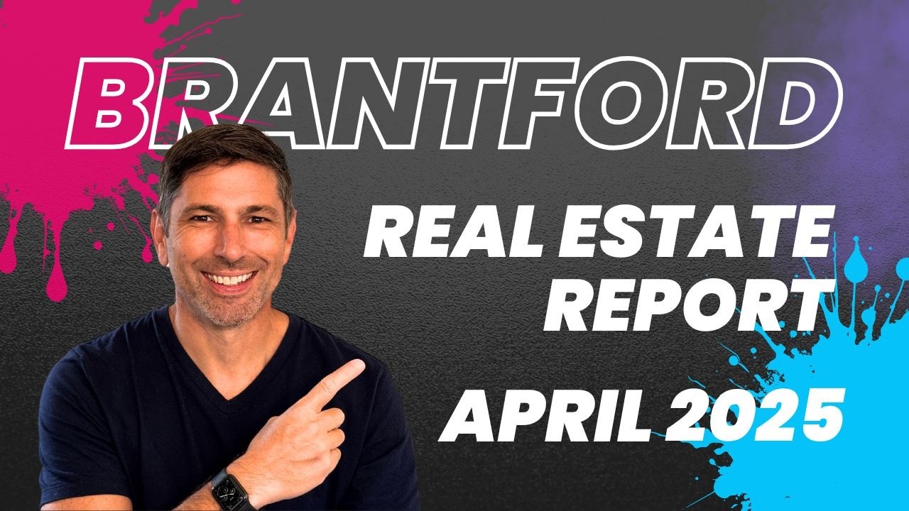 Brantford Real Estate Market Report: April 2025 - Jeff Thibodeau