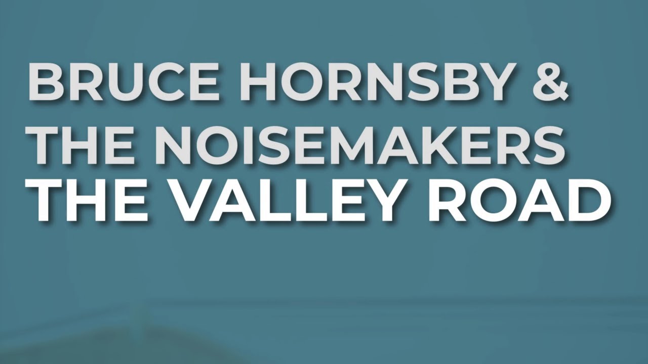 Bruce Hornsby & The Noisemakers - The Valley Road (Official Audio)