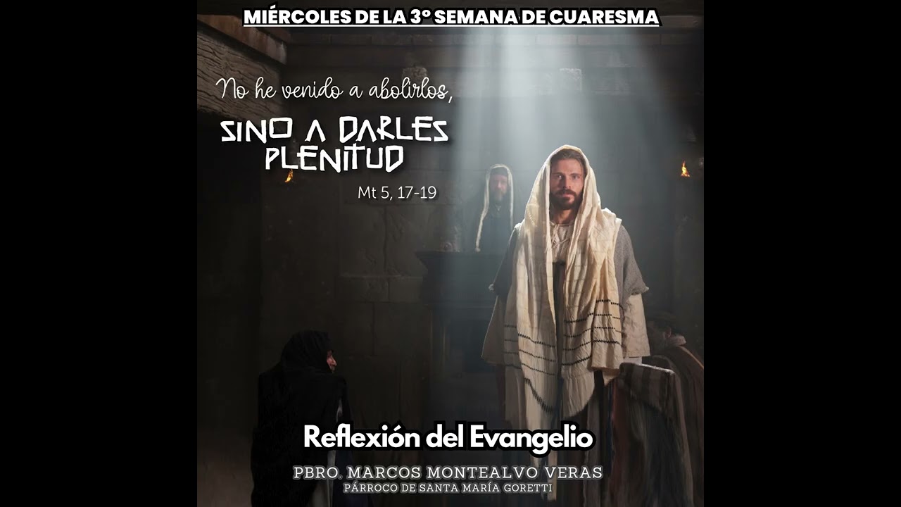 Miércoles III de Cuaresma | Evangelio de Hoy (Mt 5, 17-19) | Reflexión Padre Marcos