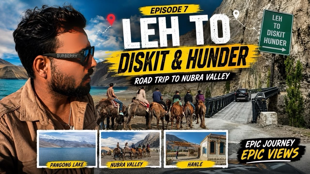 Ep-7 | Leh to Hunder via Diskit | World's Highest Desert & Double-Humped Camels | हुन्डर नुब्रा वैली