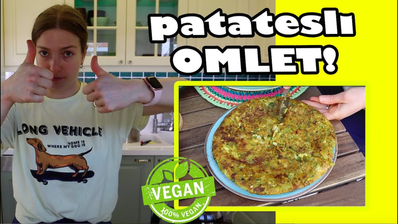 VEGAN PATATESLİ OMLET (Bitkisel Beslenmek)