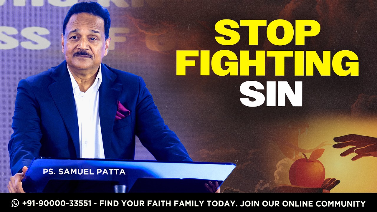 Stop fighting SIN | Ps. Samuel Patta