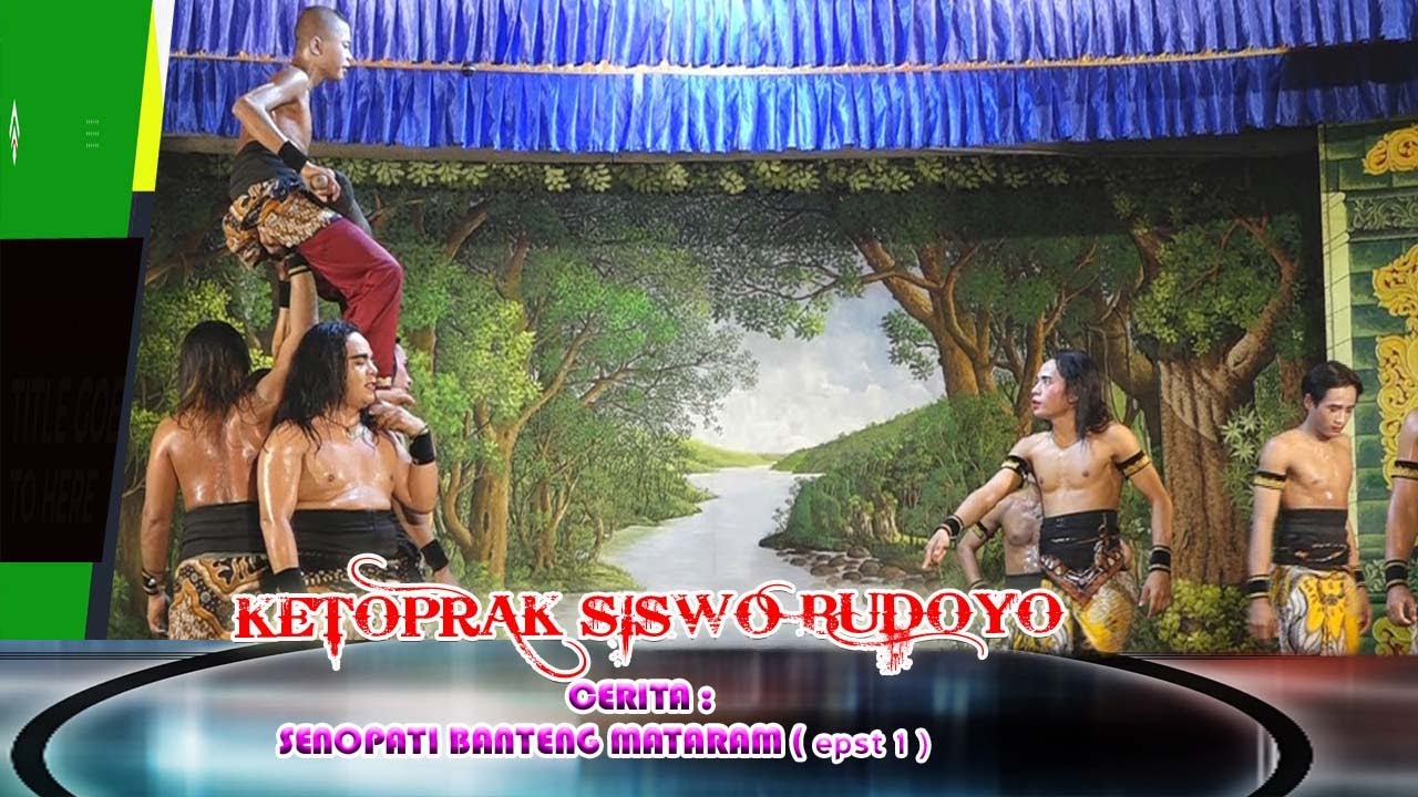 KETOPRAK SISWO BUDOYO LAKON SENOPATI BANTENG MATARAM epst 1
