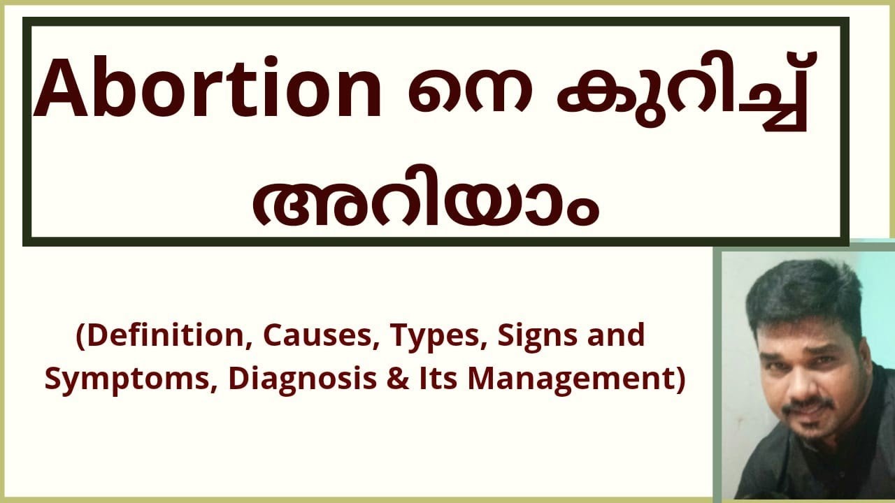 Definition, causes, types, signs and symptoms, diagnosis and its management of Abortion