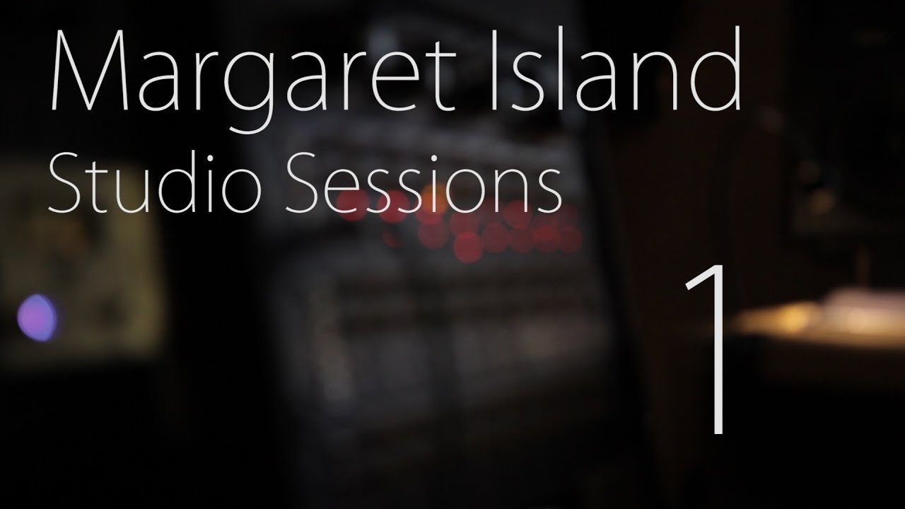 Margaret Island - Studio Session 1