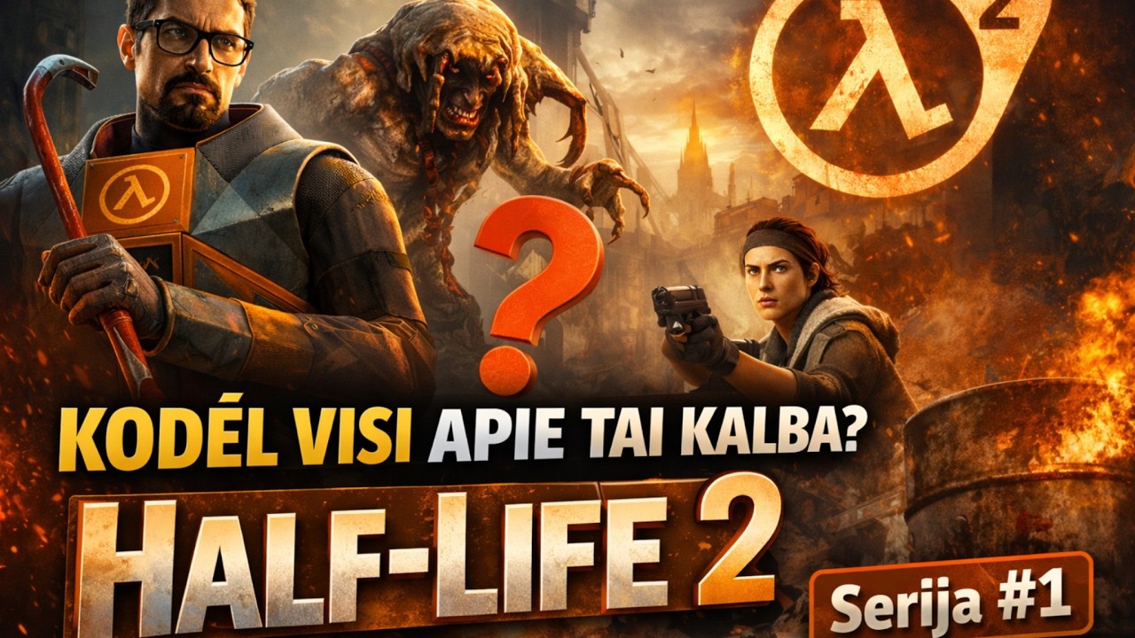 Kodėl visi vis dar kalba apie Half-Life 2  Serija 1