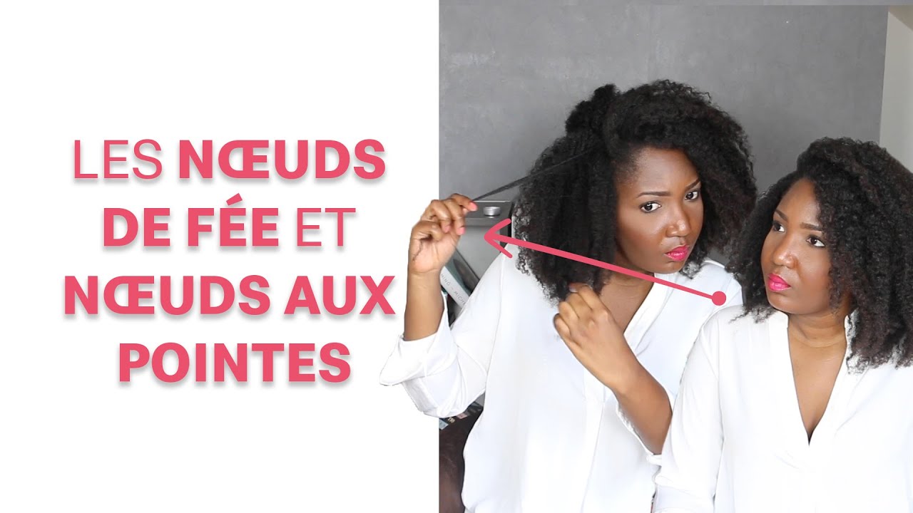 Comment éviter et gérer les nœuds de fée et nœuds aux pointes ? | ENTRETIEN DES CHEVEUX CRÉPUS