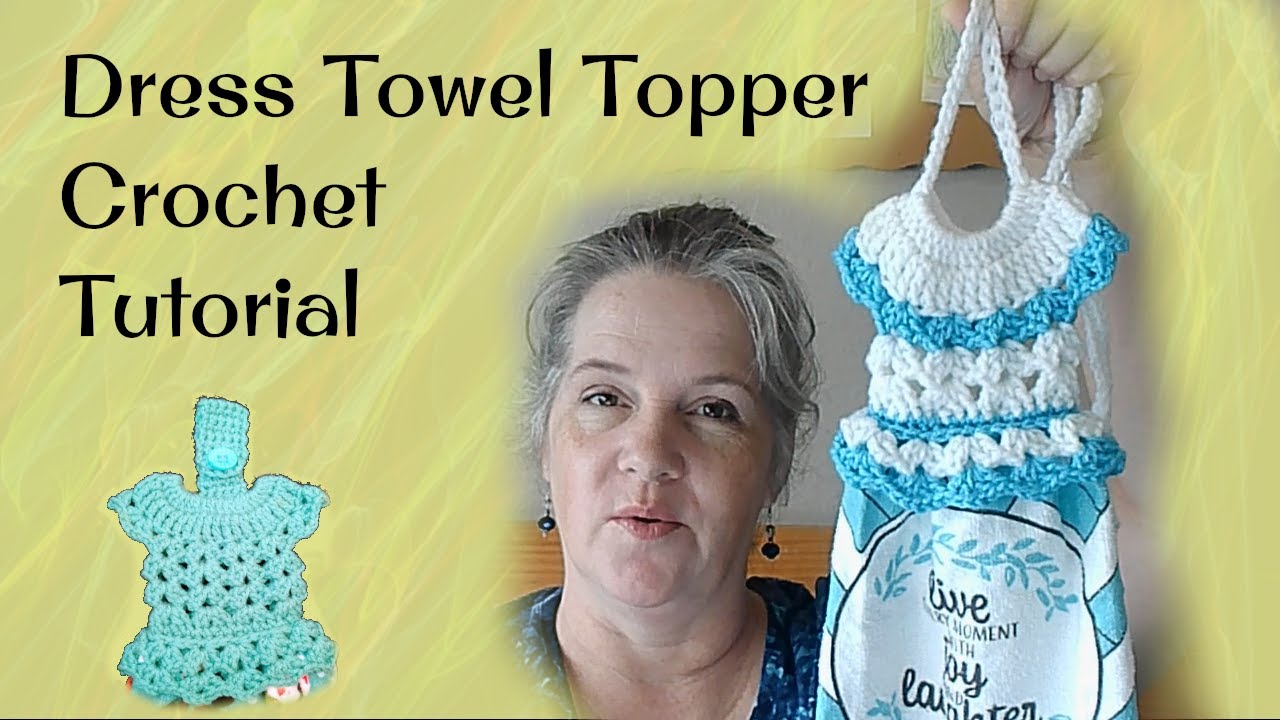 Dress Towel Topper Crochet Tutorial
