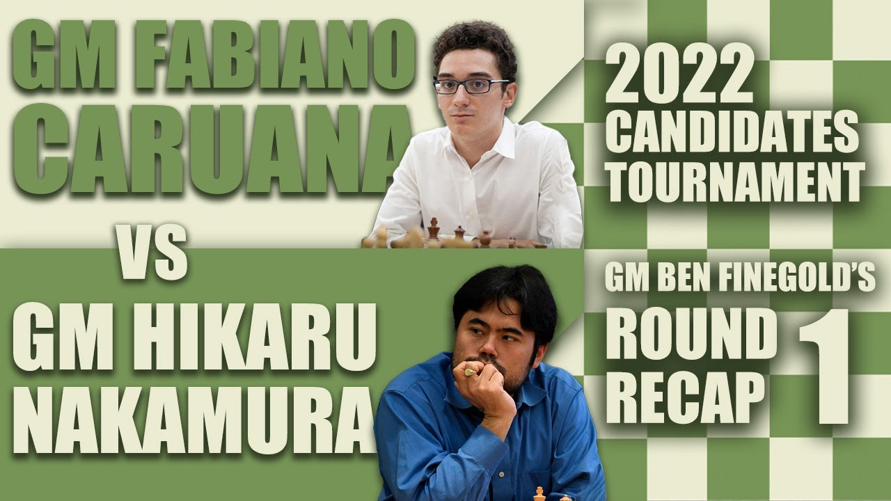 2022 Candidates Round 1: GM Fabiano Caruana vs GM Hikaru Nakamura