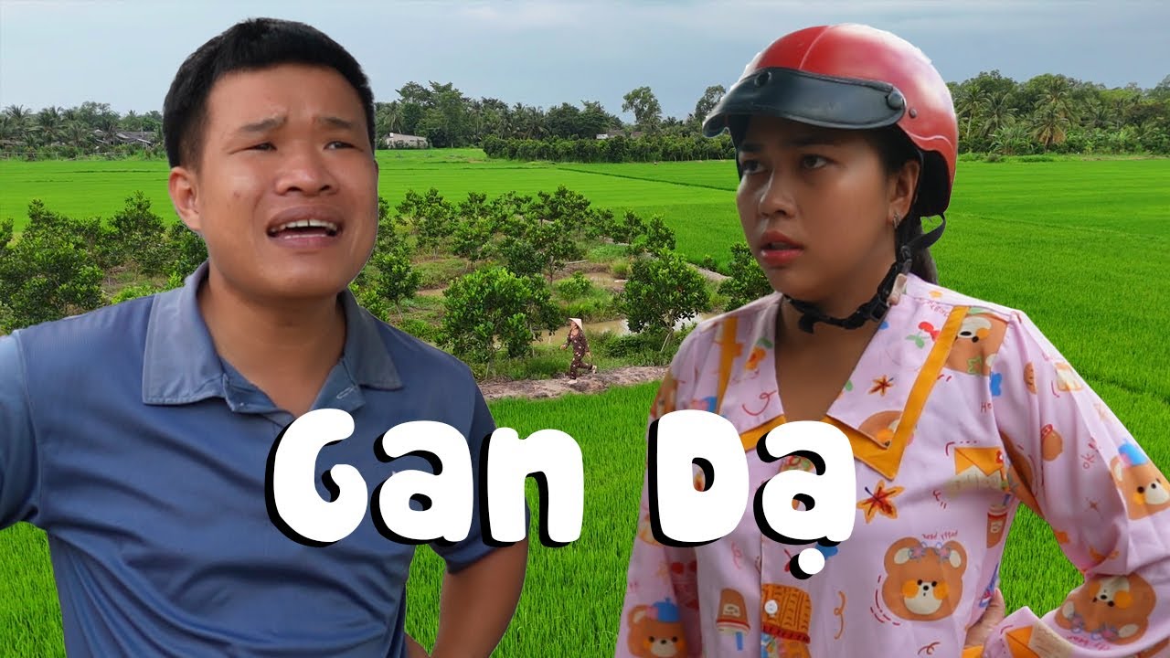 Gan Dạ #videogiaitri #vochongson #nguyenhuyvlog