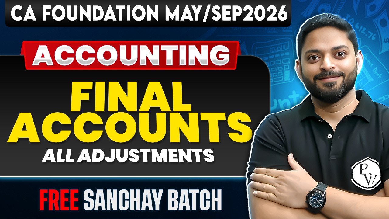 CA Foundation Accounting: Final Accounts - All Adjustments | Accounts Revision | CA Manish Mahajan