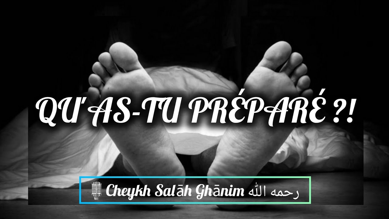 📍Qu'as-tu préparé ?! | Cheykh Salāh Ghānim رحمه الله