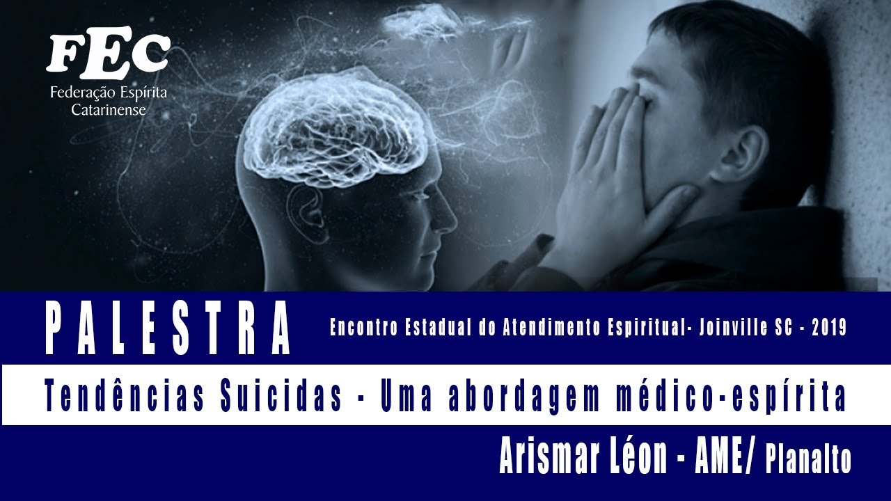 Palestra - Tendências Suicidas: Abordagem médico-espírita -  Arismar Léon AME / Planalto