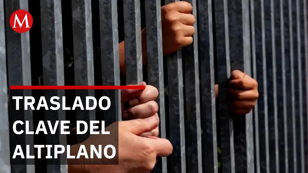 México entrega capos a EU; reos del Altiplano trasladados a Toluca