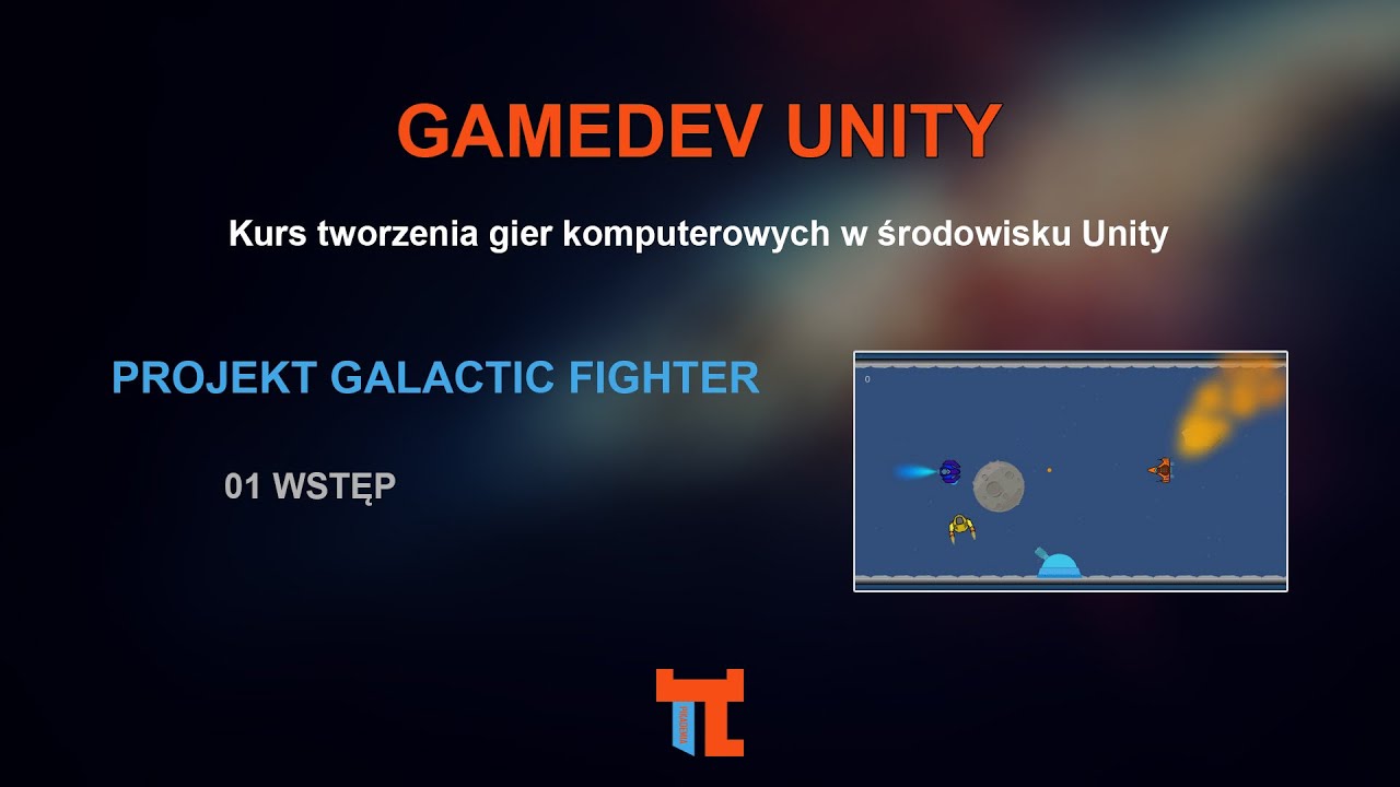 Kurs Tworzenia Gier w Unity 01  - Wstęp