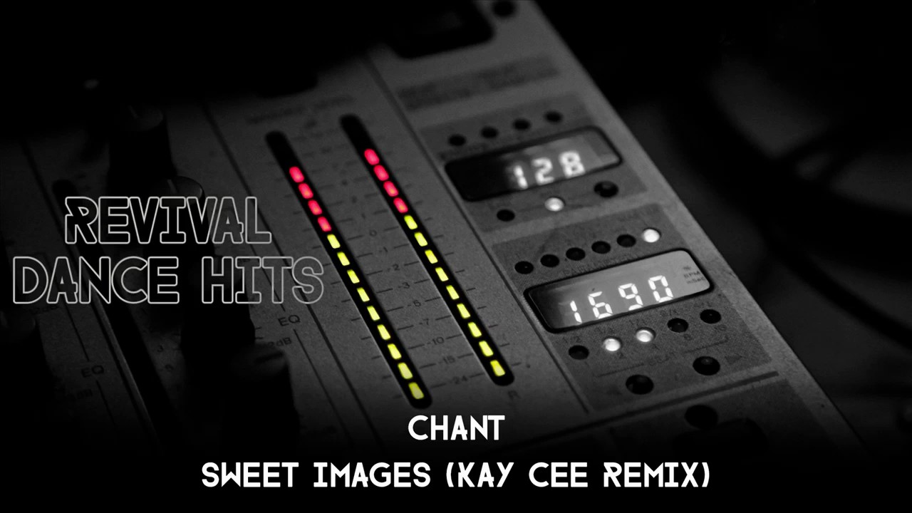 Chant - Sweet Images (Kay Cee Remix) [HQ]
