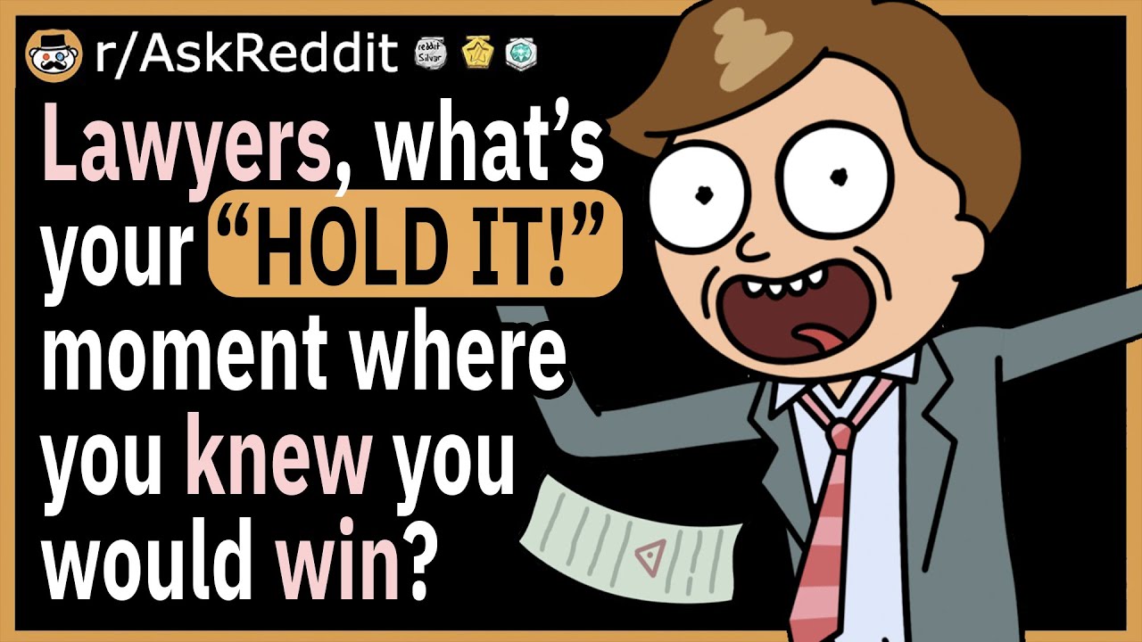 Lawyers, what was your “HOLD IT!” moment where you knew you would win?