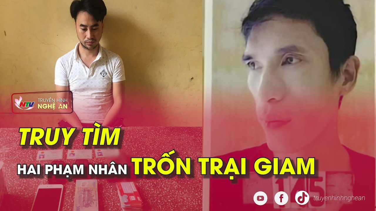 Truy tìm hai phạm nhân trốn trại giam | Thông tin An ninh trật tự