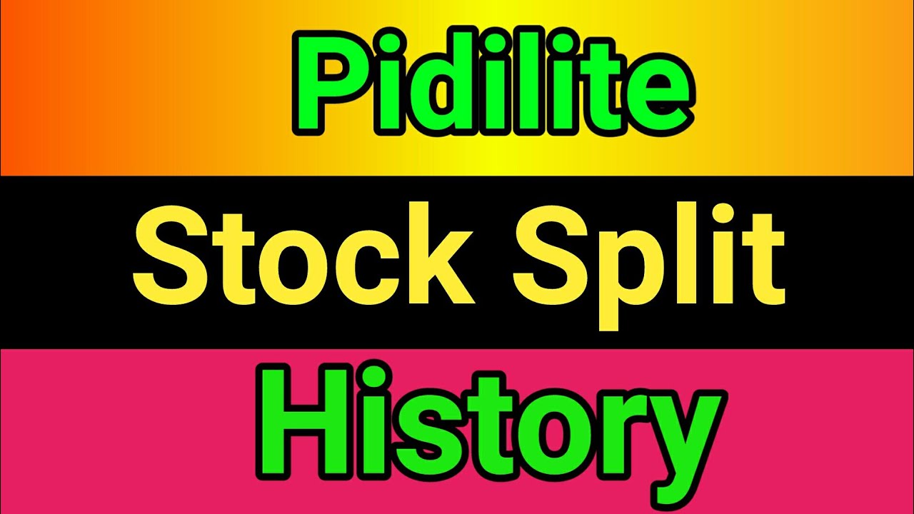 Pidilite stock split history | Pidilite stock share history | Pidilite stock split